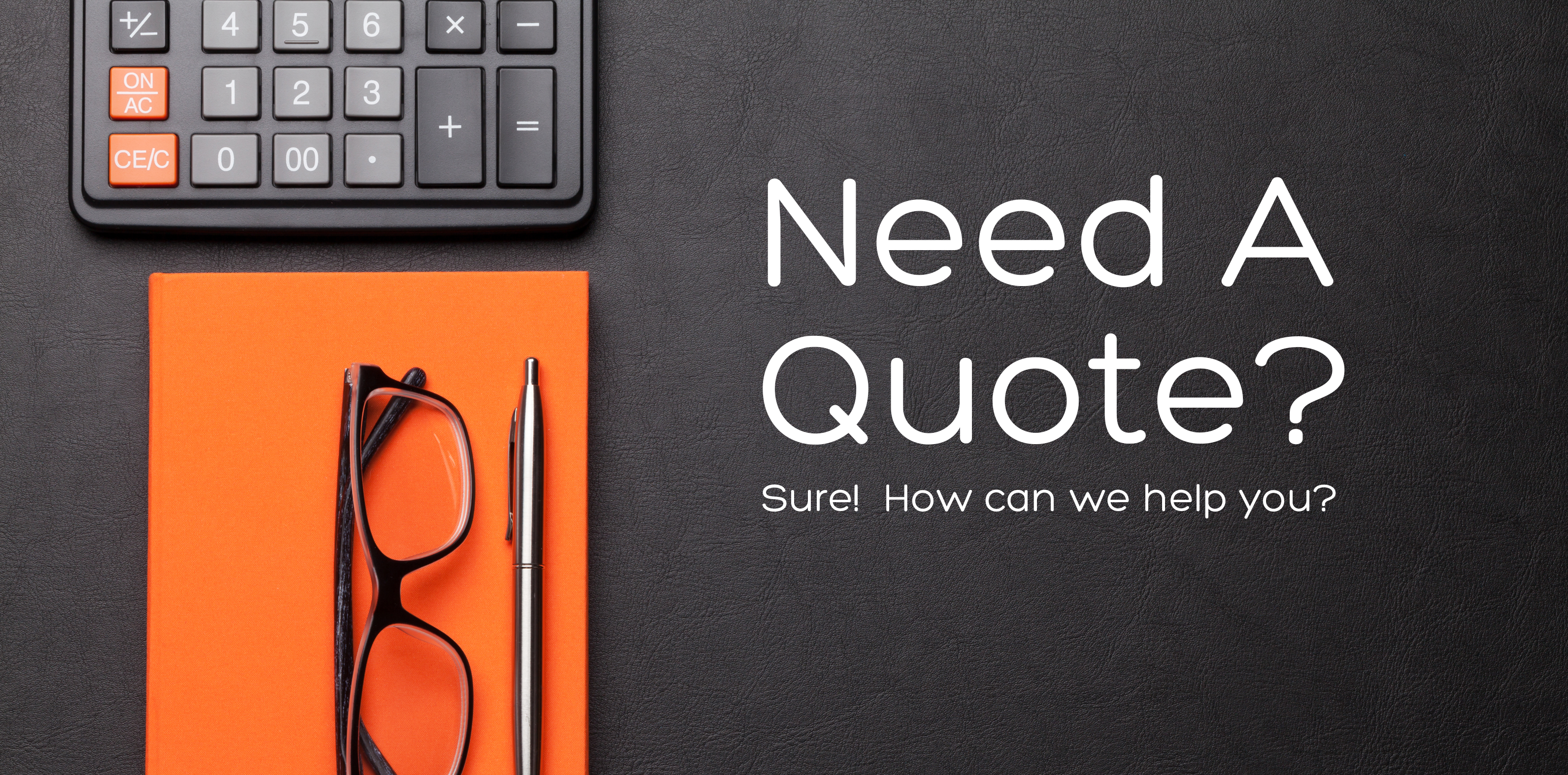 Contact Us For A Quote!